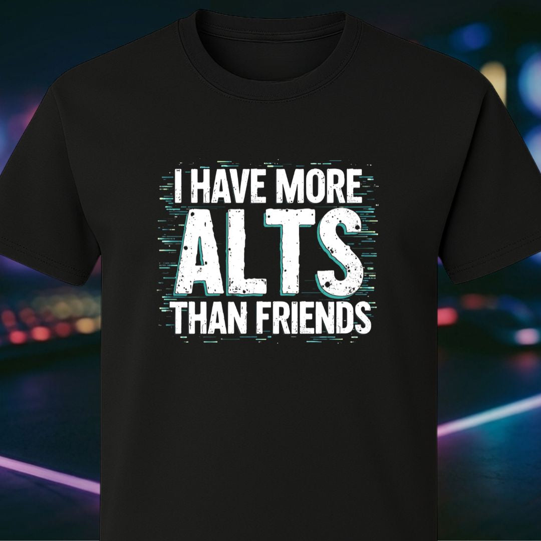More Alts Than Friends
