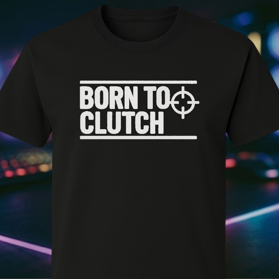 Born To Clutch