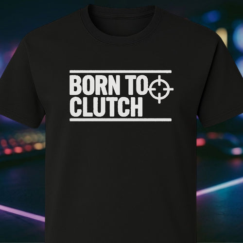 Born To Clutch