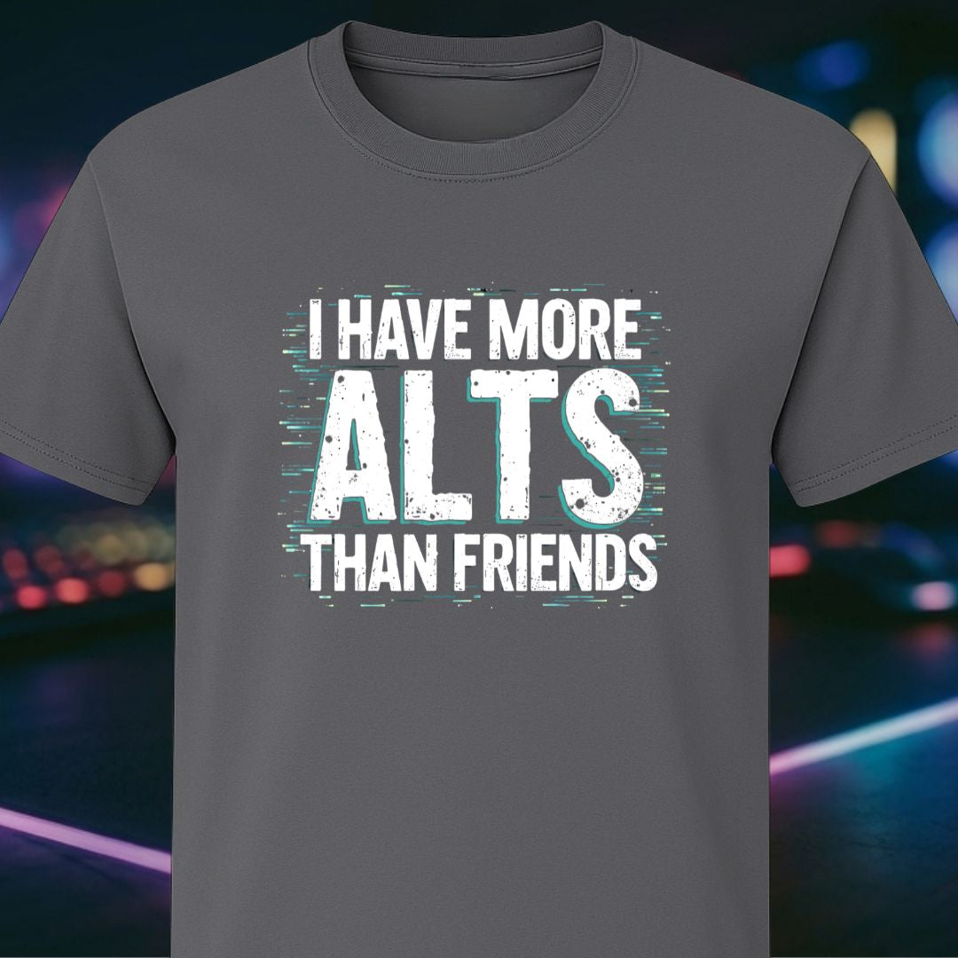 More Alts Than Friends