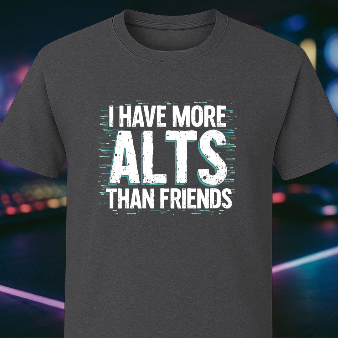 More Alts Than Friends