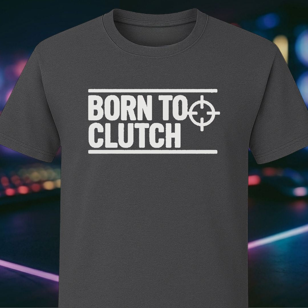 Born To Clutch
