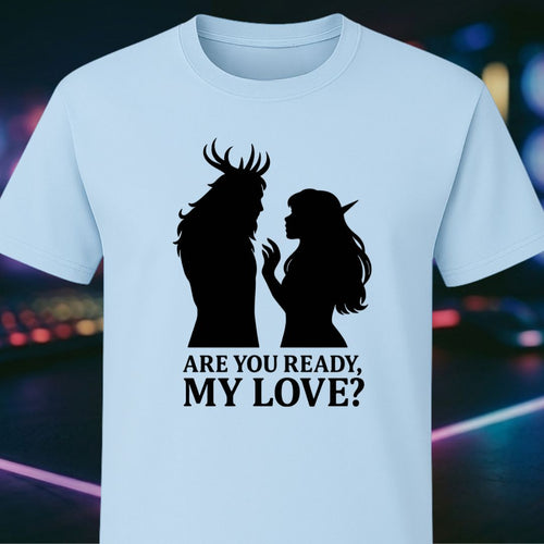 Are You Ready My Love?