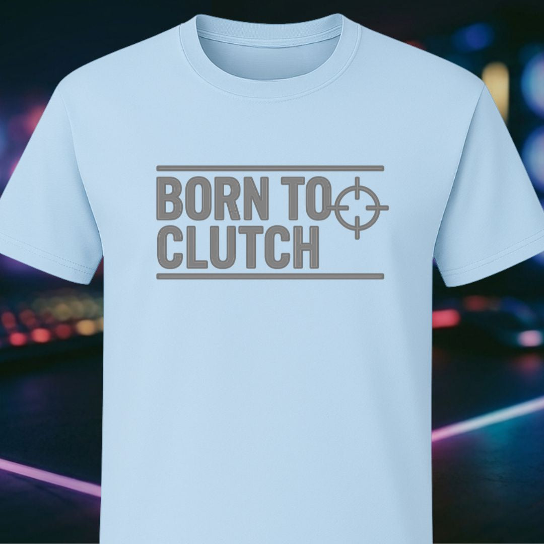 Born To Clutch