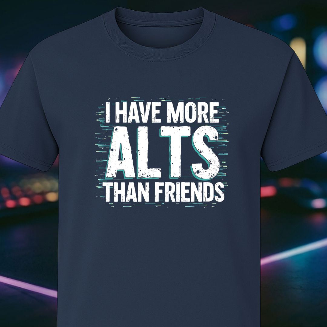 More Alts Than Friends