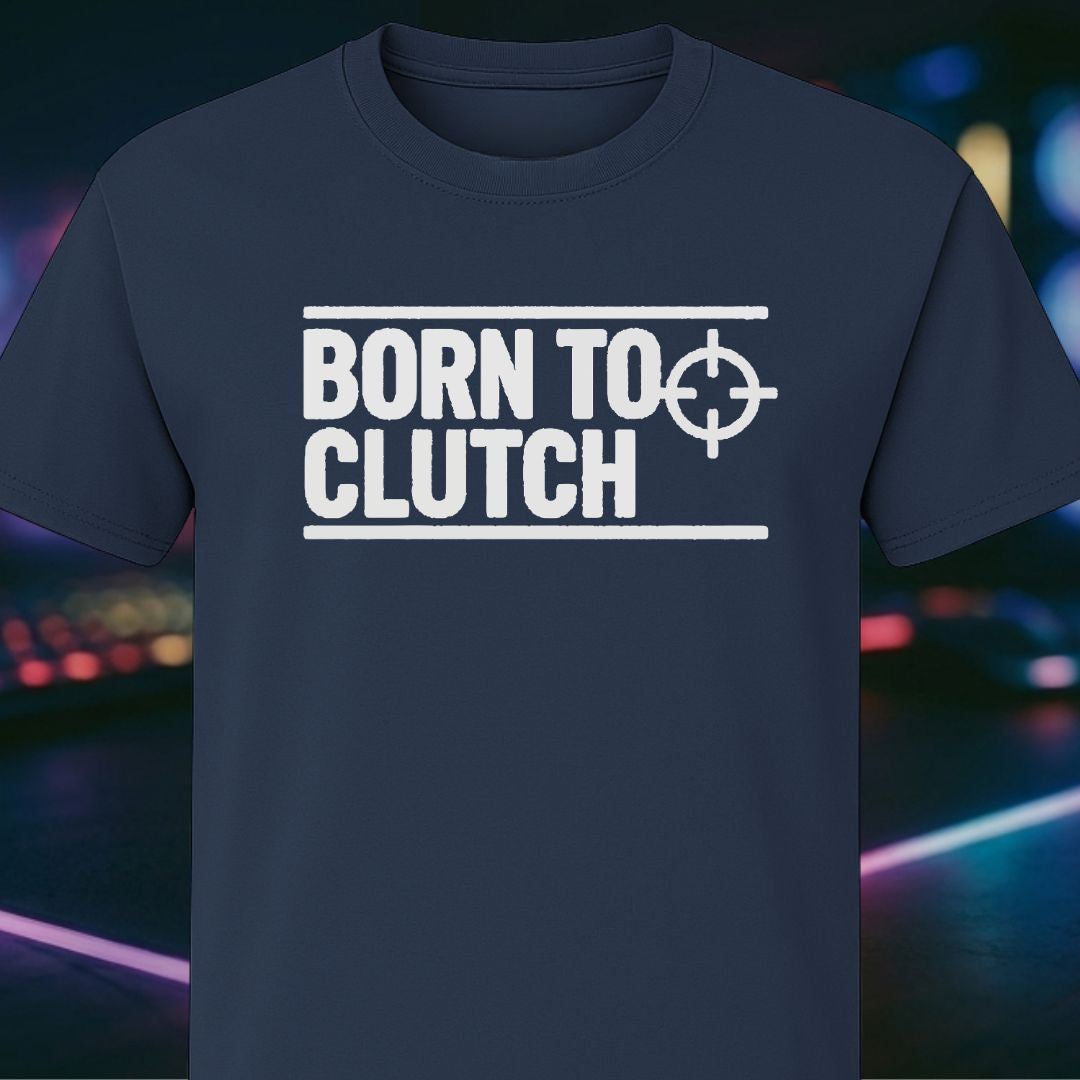 Born To Clutch