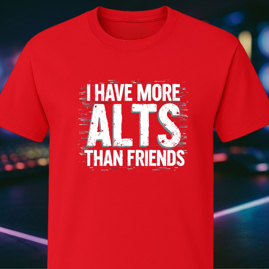 More Alts Than Friends