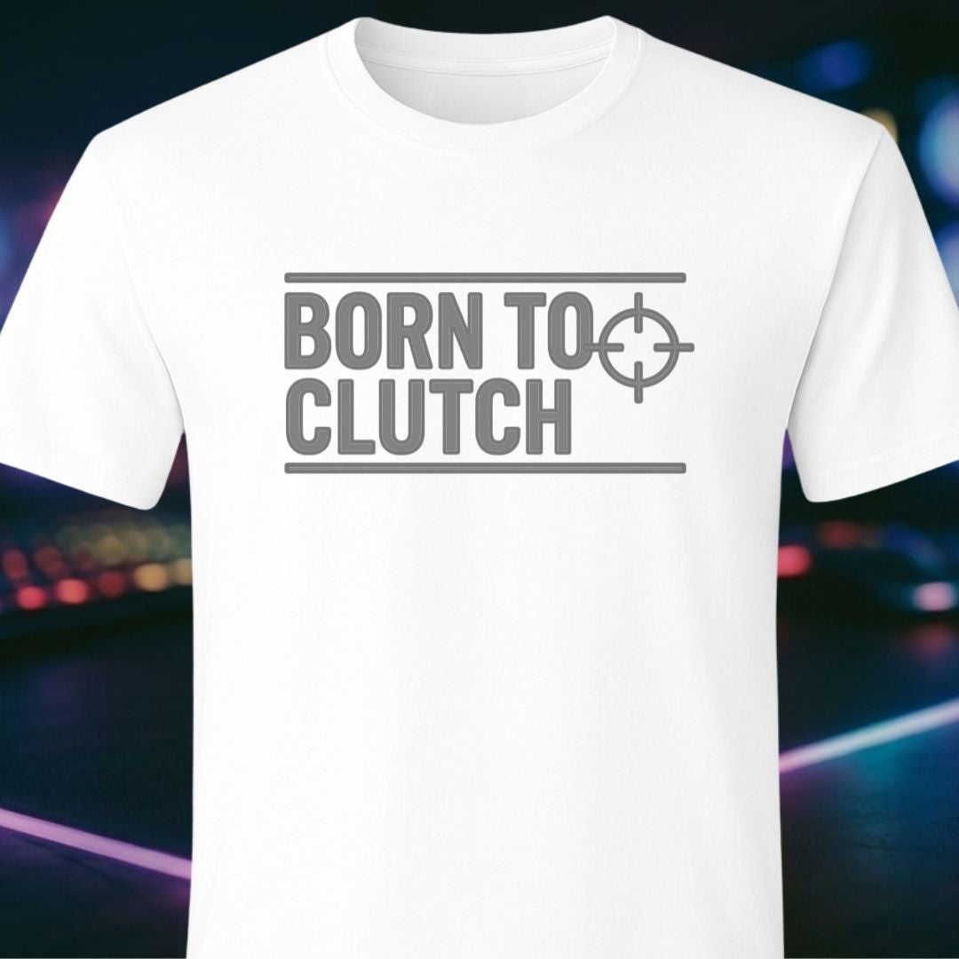 Born To Clutch